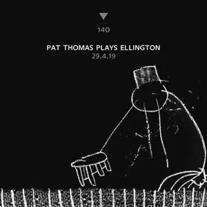 Pat Thomas - Plays Duke Ellington (2019) [Official Digital Download]
