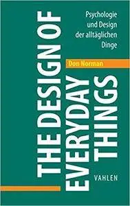 The Design of Everyday Things: Psychologie und Design der alltäglichen Dinge