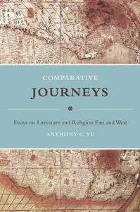 Comparative Journeys: Essays on Literature and Religion East and West (Repost)