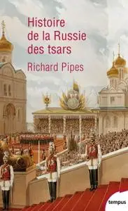 Richard Pipes, "Histoire de la Russie des tsars"