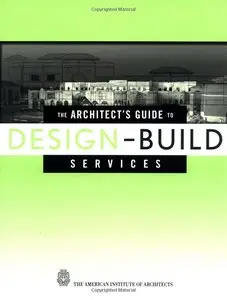 The Architect's Guide to Design-Build Services (Repost)