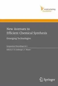 New Avenues to Efficient Chemical Synthesis: Emerging Technologies by P.H. Seeberger