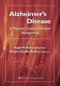 Alzheimer’s Disease: A Physician’s Guide to Practical Management