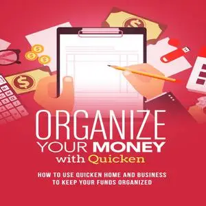 «Organize Your Money With Quicken Training Course» by Luke.G. Dahl