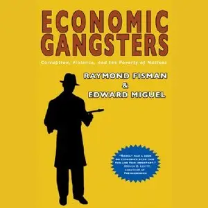 Economic Gangsters: Corruption, Violence, and the Poverty of Nations (Audiobook, repost)