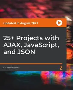 25+ Projects with AJAX, JavaScript, and JSON