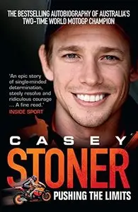 Casey Stoner: Pushing the Limits