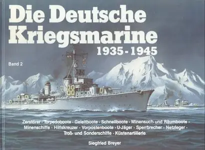 Die Deutsche Kriegsmarine 1935-1945 Band 2