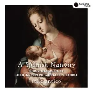 Stile Antico - A Spanish Nativity (2019) [Official Digital Download 24/88]