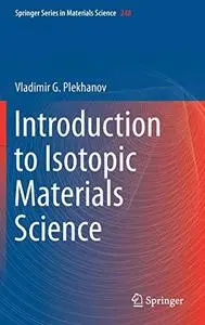 Introduction to Isotopic Materials Science (Repost)