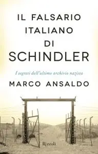 Marco Ansaldo - Il falsario italiano di Schindler