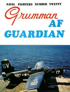 Grumman AF Guardian (Naval Fighters Number Twenty)