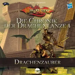 Margaret Weis & Tracy Hickman - Die Chronik der Drachenlanze 4 - Drachenzauber