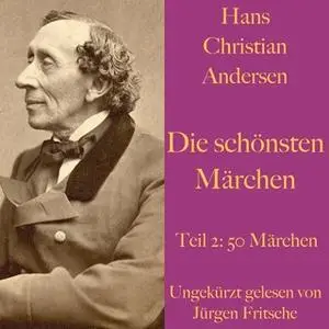 «Hans Christian Andersen: Die schönsten Märchen - Teil 2» by Hans Christian Andersen