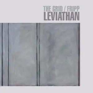 The Grid & Robert Fripp - Leviathan (2021) [Official Digital Download 24/48]