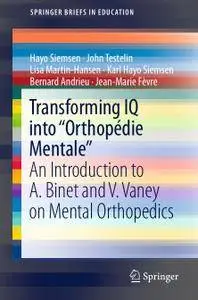 Transforming IQ into “Orthopédie Mentale“: An Introduction to A. Binet and V. Vaney on Mental Orthopedics