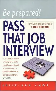 Be Prepared! Pass That Job Interview, 3 Ed.