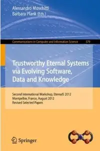 Trustworthy Eternal Systems via Evolving Software, Data and Knowledge