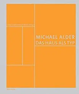 Michael Alder: Das Haus als Typ