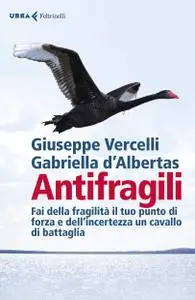 Giuseppe Vercelli, Gabriella D'Albertas - Antifragili