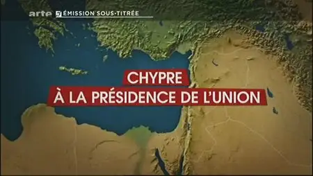 (Arte) Le dessous des cartes : Chypre à la présidence de l'Union (2012)