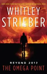 Whitley Strieber - The Omega Point