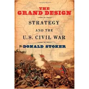 The Grand Design: Strategy and the U.S. Civil War (Repost)