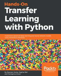 Hands-On Transfer Learning with Python: Implement advanced deep learning and neural network models using TensorFlow (repost)