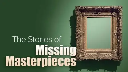 TTC Video - Lost Art: The Stories of Missing Masterpieces