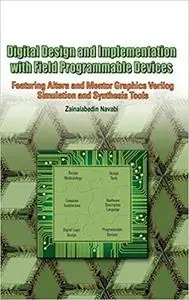 Digital Design and Implementation with Field Programmable Devices