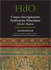 Corpus Inscriptionum Arabicarum Palaestinae, Volume Addendum