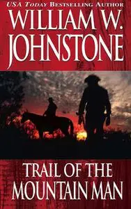 «Trail of the Mountain Man» by William Johnstone