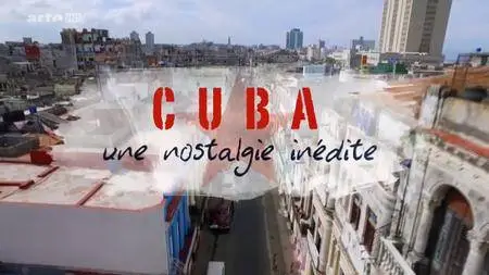 (Arte) Cuba - Une nostalgie inédite (2016)