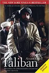 Taliban: Militant Islam, Oil and Fundamentalism in Central Asia, Second Edition