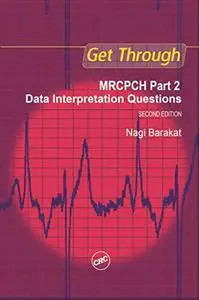 Get Through MRCPCH Part 2: Data Interpretation Questions, second edition