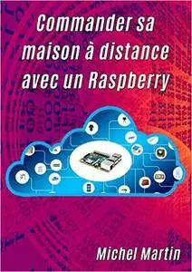 Commander sa maison à distance avec un Raspberry Pi