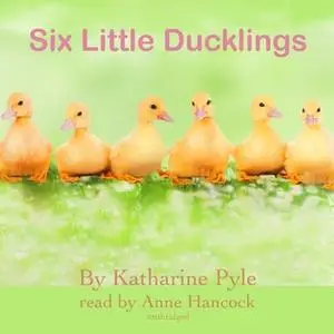 «Six Little Ducklings» by Katharine Pyle