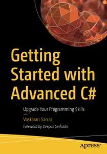 Getting Started with Advanced C#: Upgrade Your Programming Skills