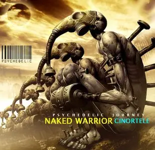 Naked Warrior Vs Cinortele - Psychedelic Journey