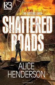 Shattered Roads (The Skyfire Saga)
