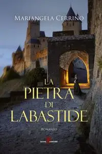 Mariangela Cerrino - La pietra di Labastide