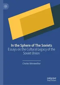 In the Sphere of The Soviets: Essays on the Cultural Legacy of the Soviet Union