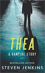 Thea: A Vampire Story - Steven Jenkins