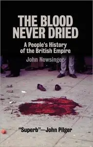 The Blood Never Dried: A People's History of the British Empire