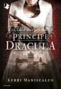 Kerri Maniscalco - Alla ricerca del Principe Dracula