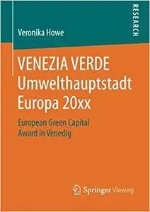 VENEZIA VERDE Umwelthauptstadt Europa 20xx: European Green Capital Award in Venedig