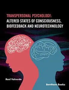 Transpersonal Psychology: Altered States of Consciousness, Biofeedback, and Neurotechnology