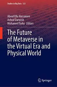 The Future of Metaverse in the Virtual Era and Physical World