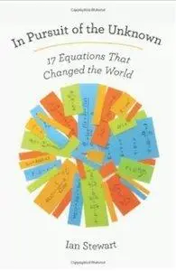 In Pursuit of the Unknown: 17 Equations That Changed the World (repost)