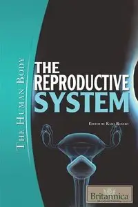 The Reproductive System (The Human Body) (repost)